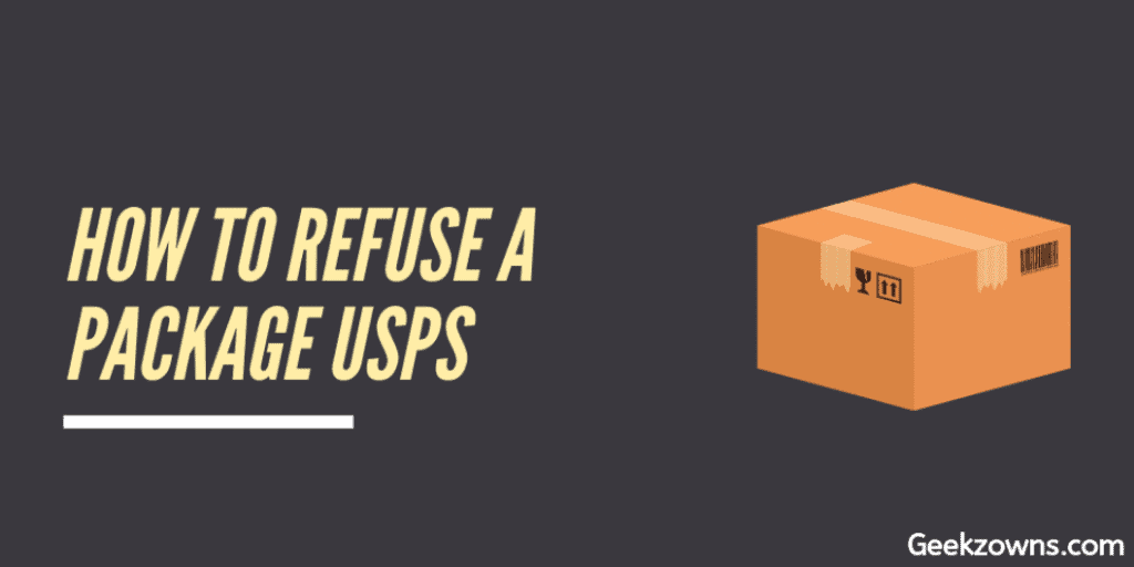 how-to-refuse-a-package-package-or-mail-usps-geekzowns