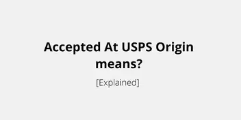 USPS Origin Facility (What They Are, How They Work + More)