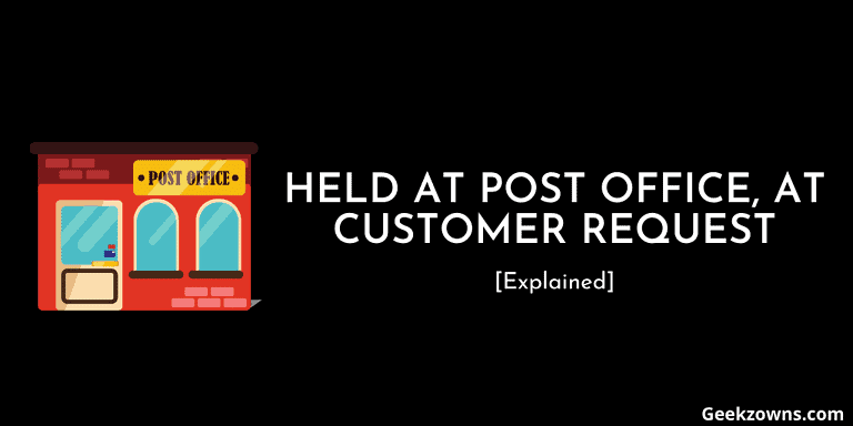  Explained Held At Post Office At Customer Request