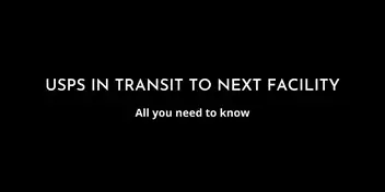 In Transit To Destination USPS Meaning + Other Common FAQs