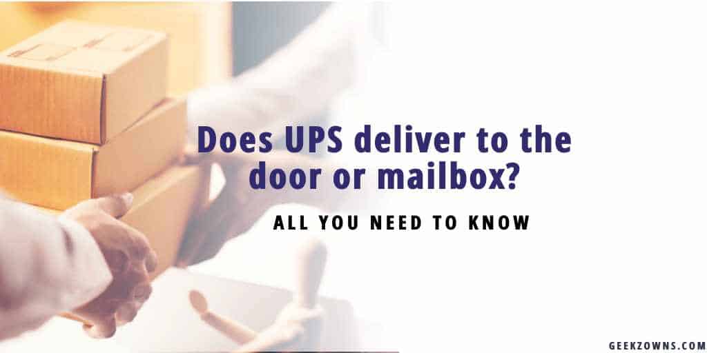 Does UPS deliver to the door or mailbox