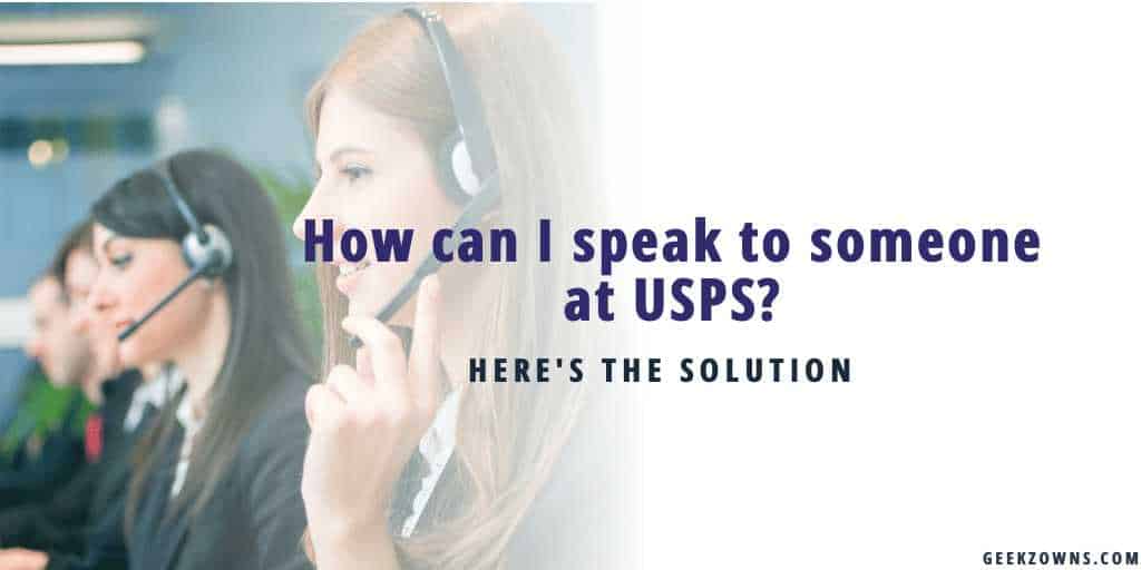 How can I speak to someone at USPS