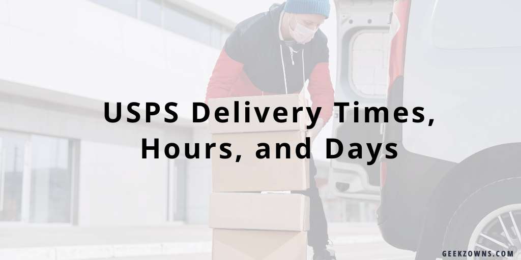 USPS Delivery Times Hours and Days
