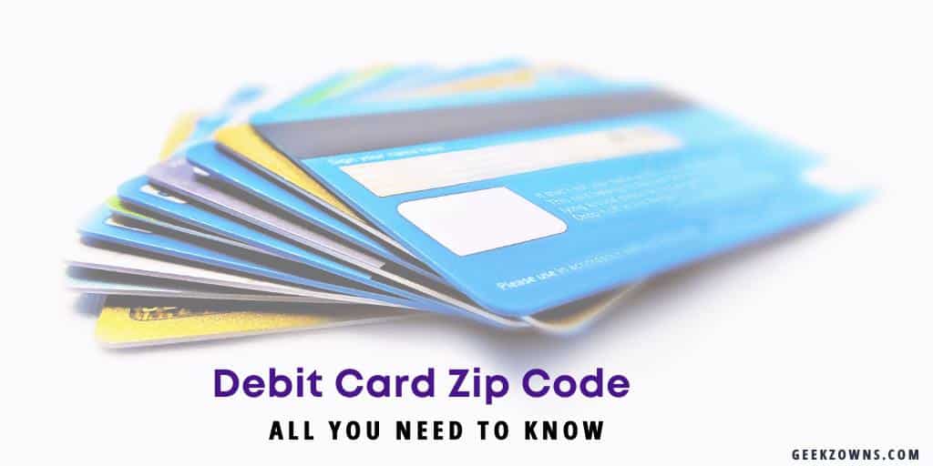 Debit Card Zip Code All You Need To Know Geekzowns 5480