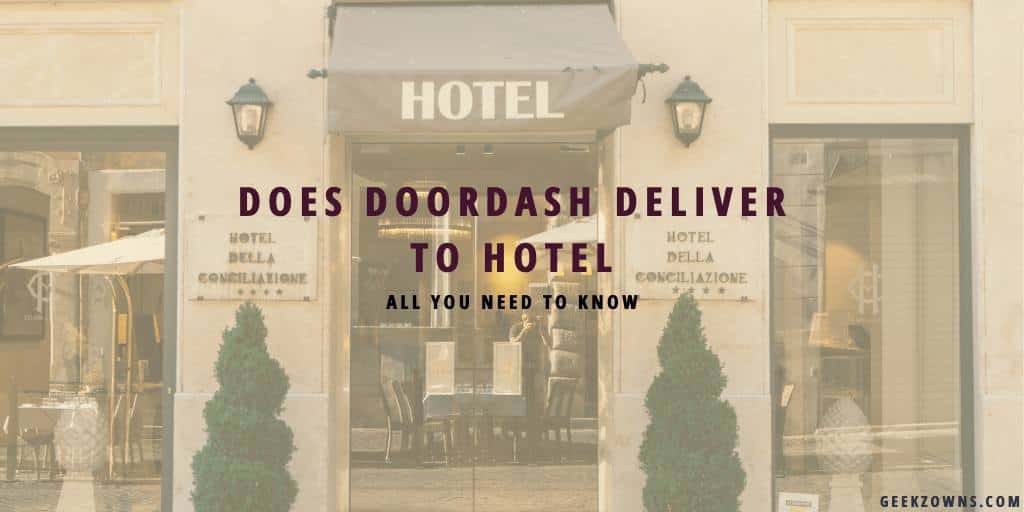 Does DoorDash Deliver To Hotel