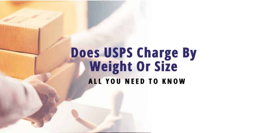 Does USPS Charge By Weight Or Size
