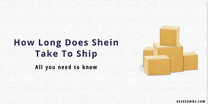 How Long Does Shein Take To Ship and deliver? 2022 » GeekzOwns