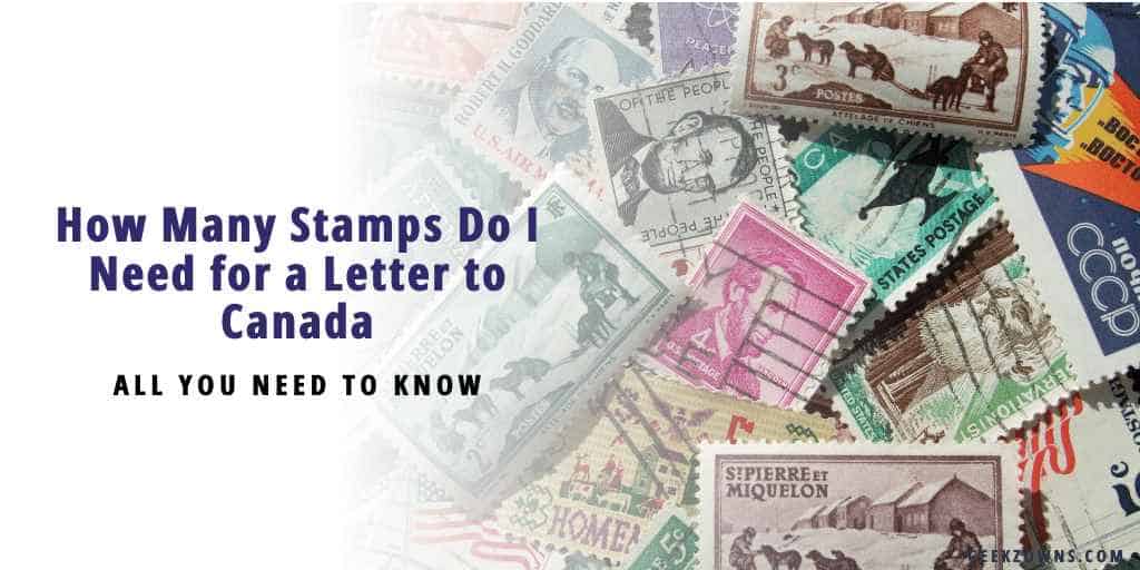 how-many-stamps-do-i-need-for-a-letter-to-canada-guide-geekzowns