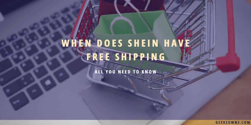 When Does Shein Have Free Shipping - all about it » GeekzOwns