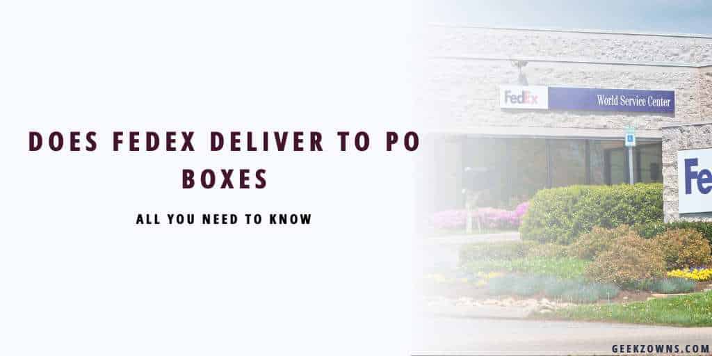 Does FedEx Deliver To Po Boxes