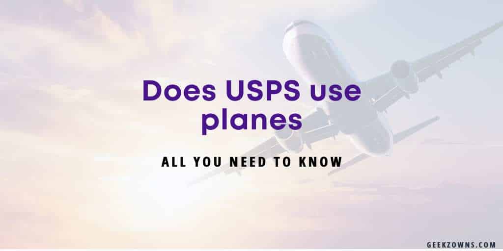 Does USPS use planes