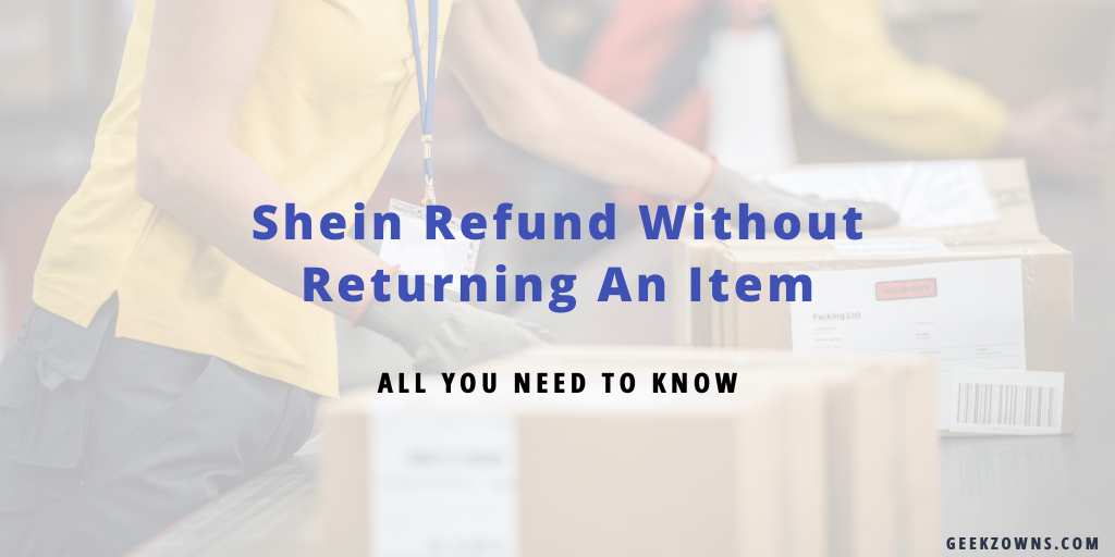 Shein Refund Without Returning An Item