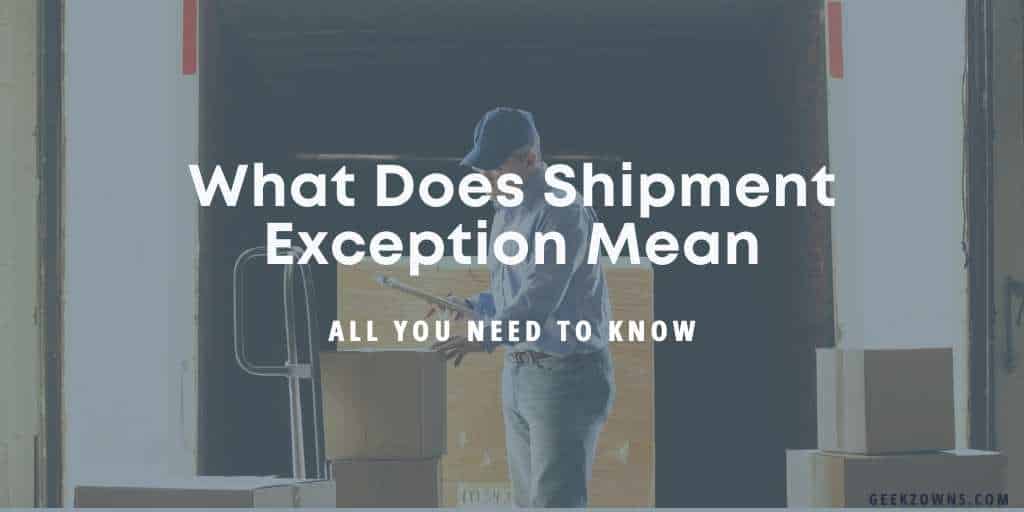 What Does Shipment Exception Mean