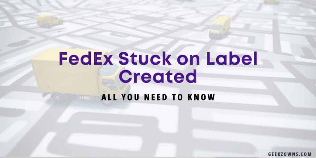 FedEx Stuck on Label Created