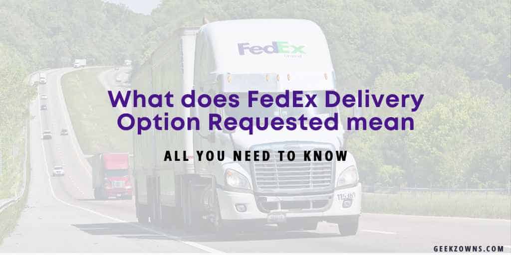 what does FedEx Delivery Option Requested mean