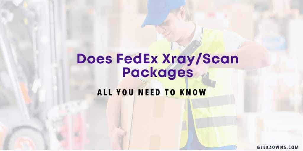 Does FedEx Xray_Scan Packages